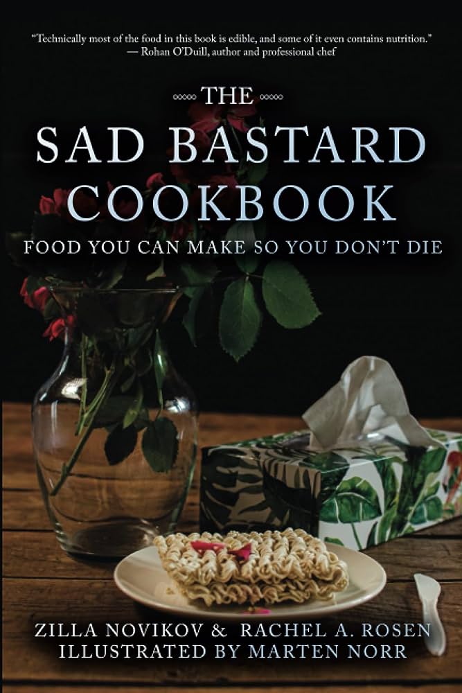 cover Sad Bastard Cookbook which shows red flowers in a vase, a box of tissues, and uncooked ramen on a plate