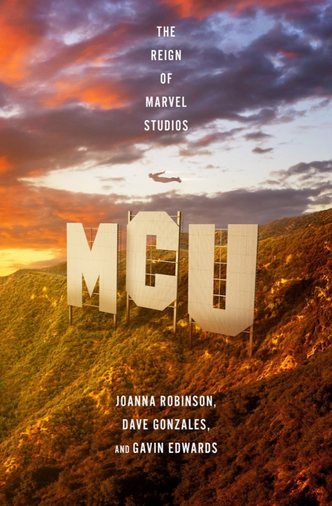 cover of MCU: the reign of marvel. features a silhouette of ironman flying above the letters MCU in the style of the Hollywood sign over Hollywood. 